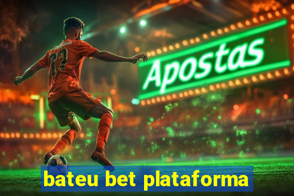 bateu bet plataforma