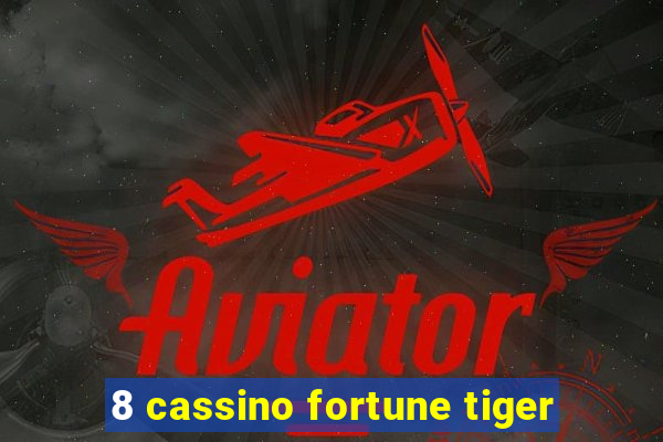 8 cassino fortune tiger