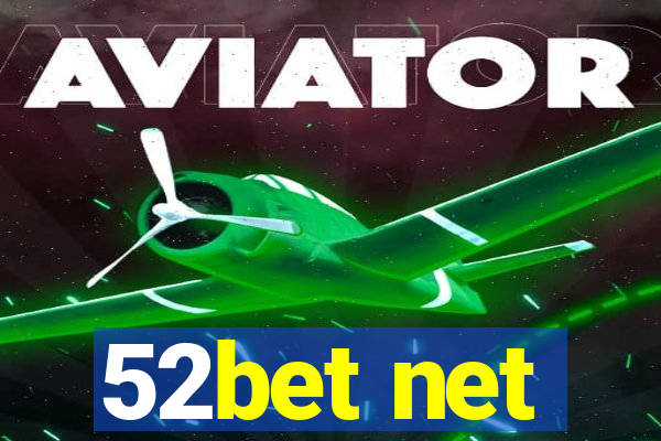 52bet net