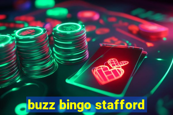 buzz bingo stafford