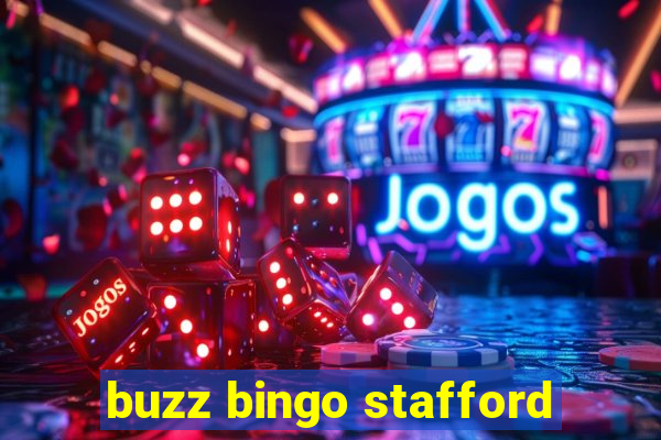 buzz bingo stafford