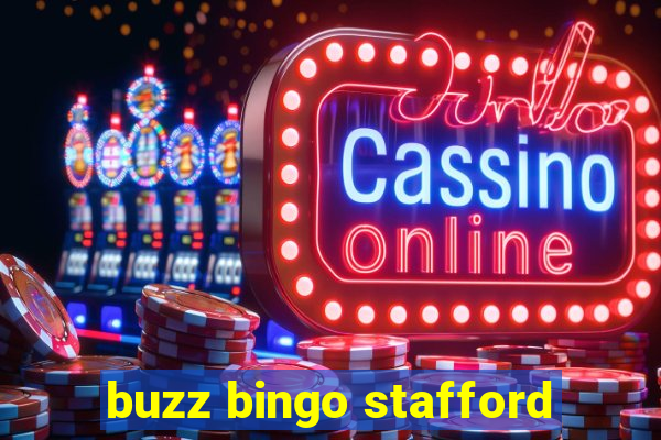 buzz bingo stafford