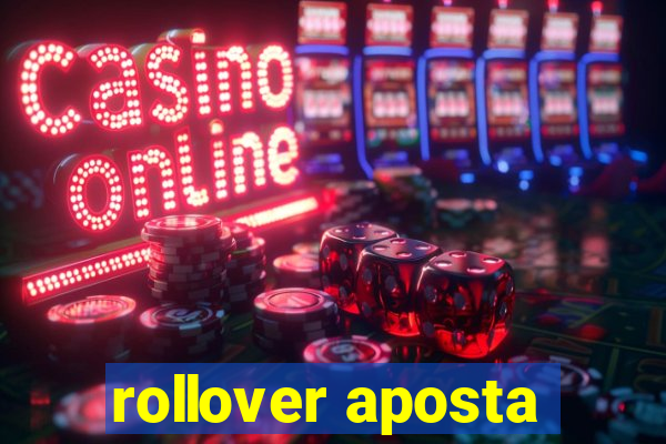 rollover aposta