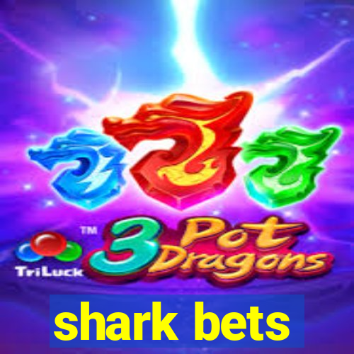 shark bets