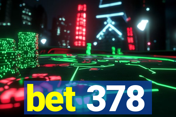 bet 378