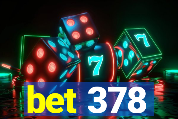 bet 378