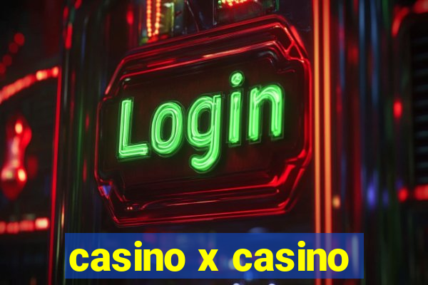 casino x casino