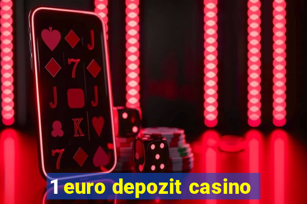 1 euro depozit casino