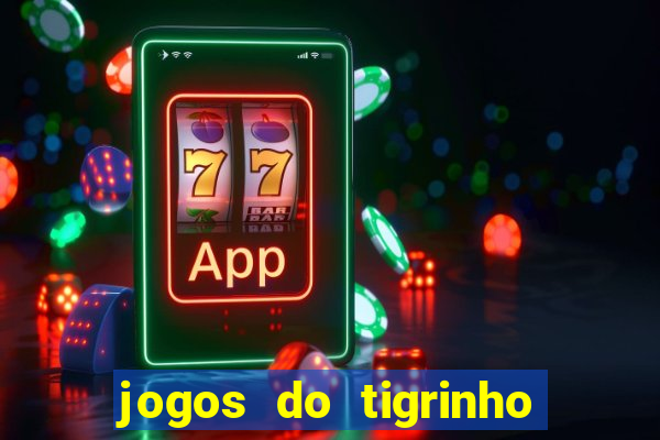 jogos do tigrinho com b么nus