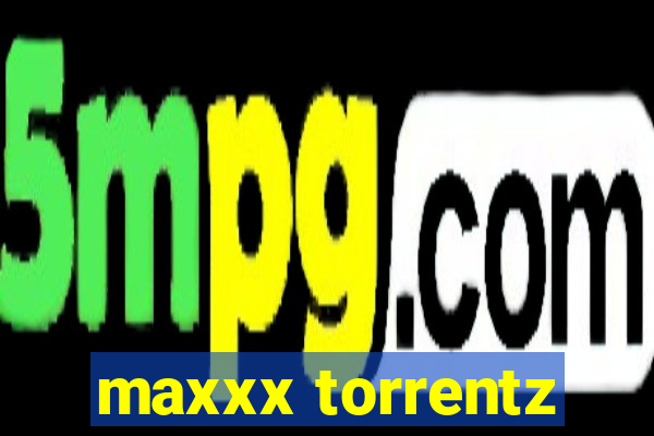 maxxx torrentz