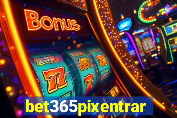 bet365pixentrar