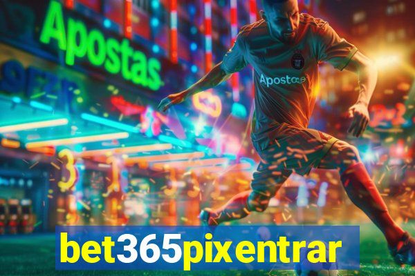 bet365pixentrar