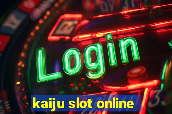 kaiju slot online