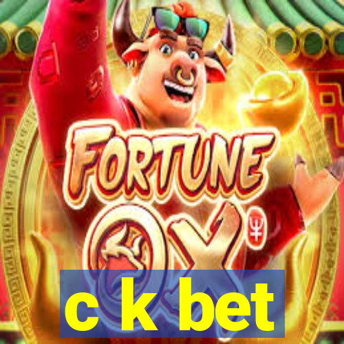 c k bet