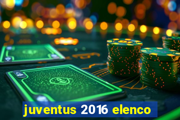 juventus 2016 elenco