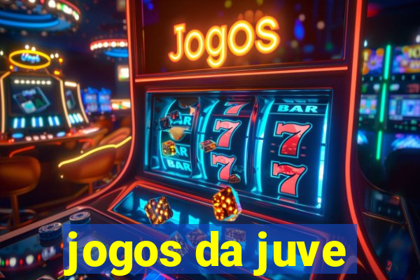 jogos da juve