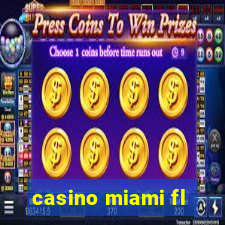 casino miami fl