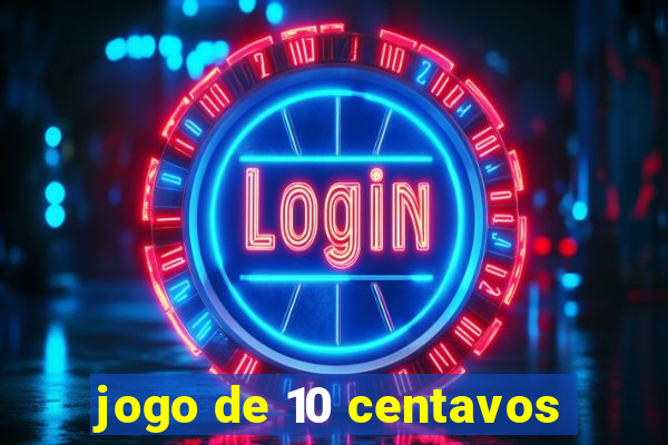 jogo de 10 centavos