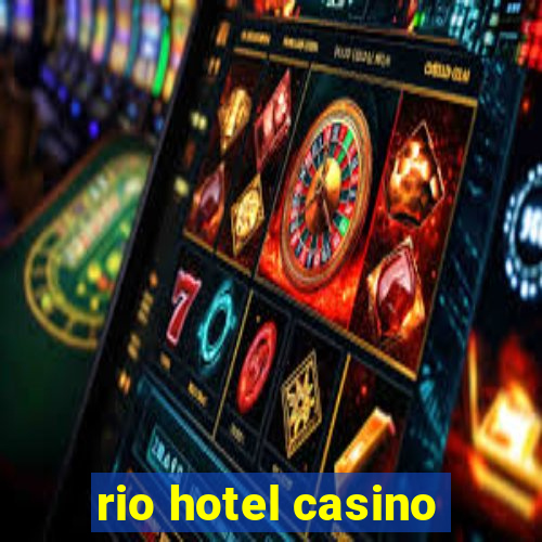 rio hotel casino