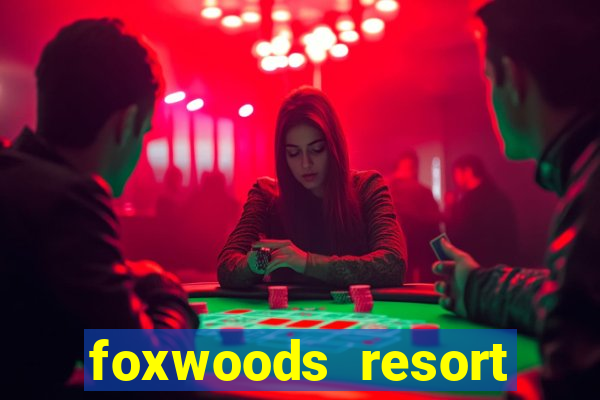 foxwoods resort casino casinos