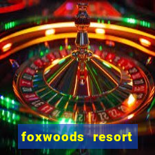 foxwoods resort casino casinos