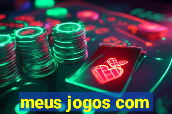 meus jogos com