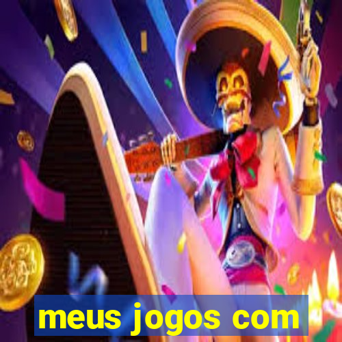 meus jogos com