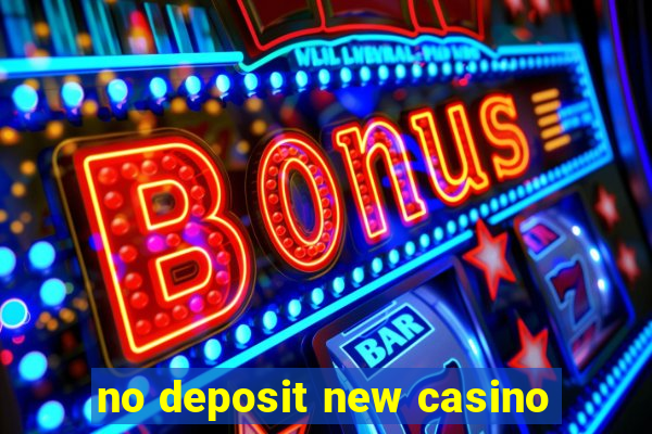 no deposit new casino