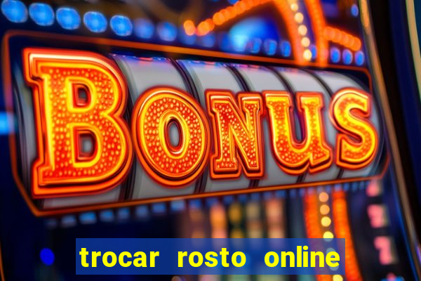 trocar rosto online grátis colocar rosto em vídeo online