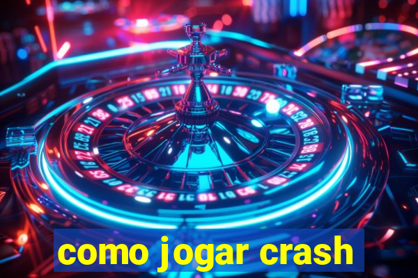 como jogar crash