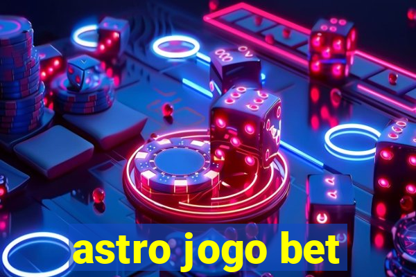 astro jogo bet