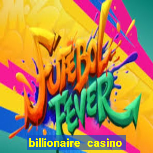 billionaire casino 100 free spins