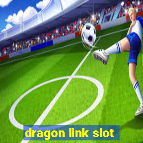 dragon link slot