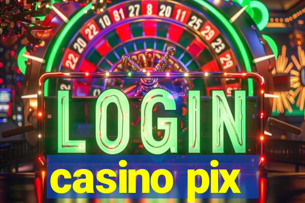 casino pix