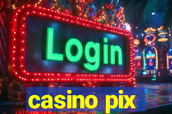 casino pix