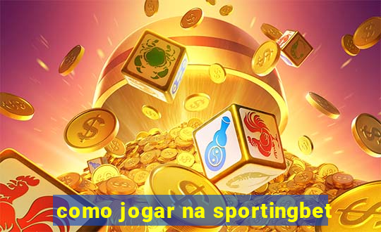 como jogar na sportingbet