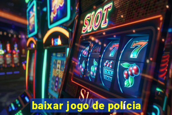 baixar jogo de polícia