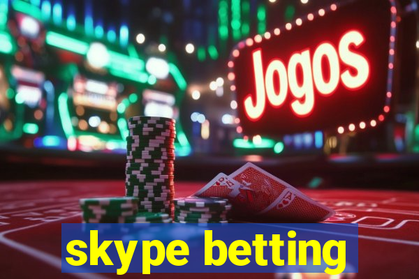 skype betting