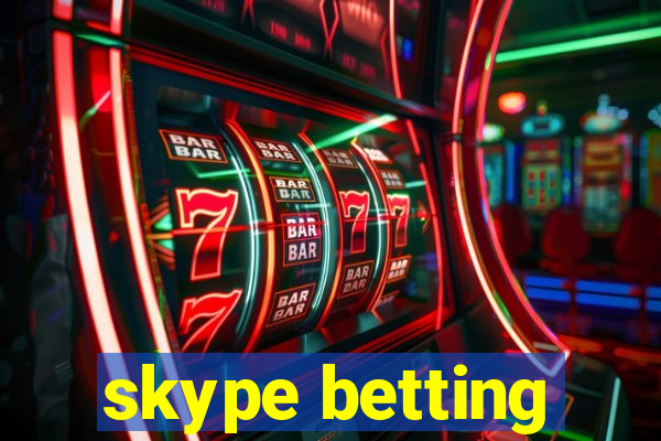 skype betting