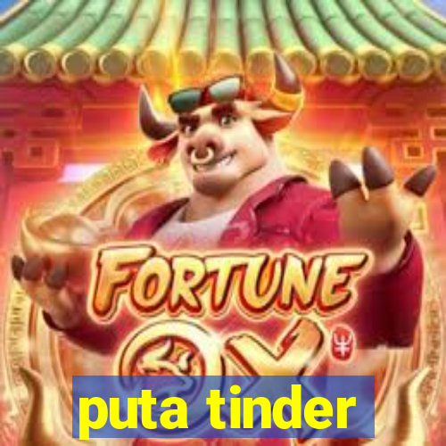 puta tinder