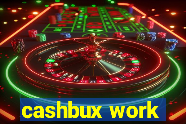 cashbux work