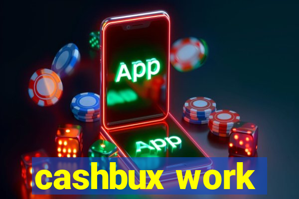 cashbux work