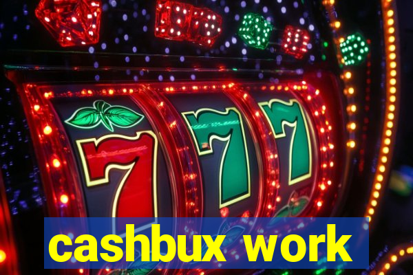 cashbux work