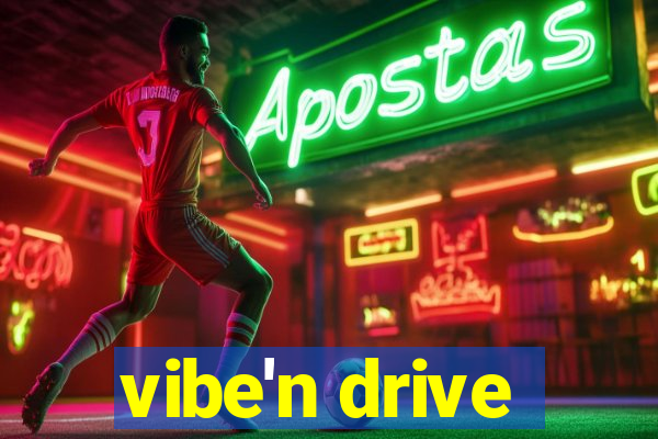 vibe'n drive