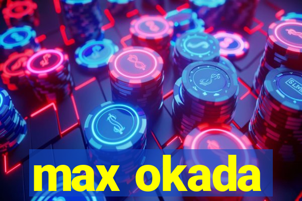 max okada