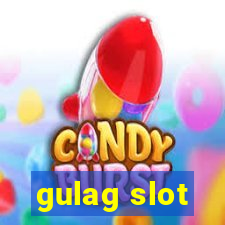 gulag slot