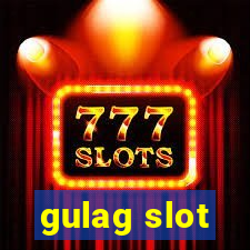 gulag slot