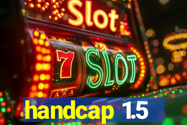 handcap 1.5