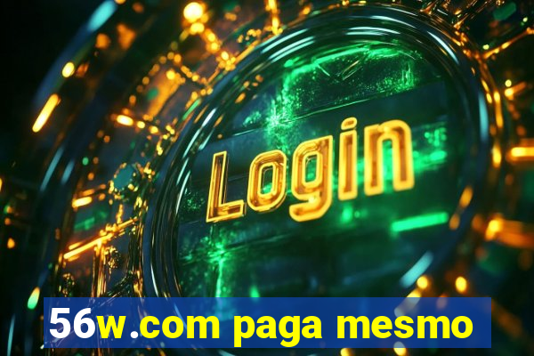 56w.com paga mesmo