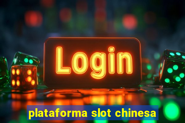 plataforma slot chinesa